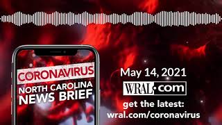 Coronavirus: NC News Brief - May 14, 2021