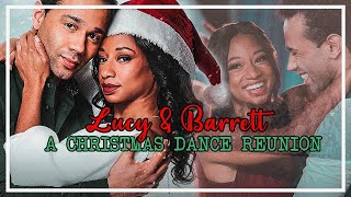 🎄 Lucy & Barrett ┃A CHRISTMAS DANCE REUNION 🎄