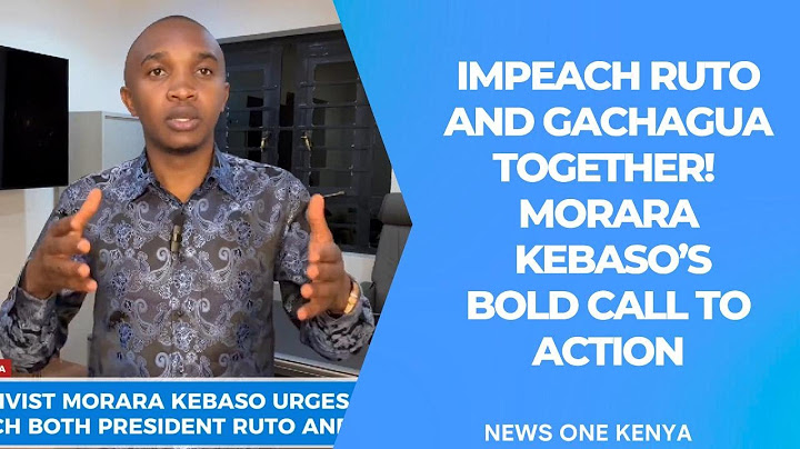 Activist Morara Kebaso Urges Kenyans to Impeach Both President Ruto and DP Gachagua