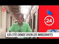 Reportajes 24: Los cités de la vergüenza en donde viven los inmigrantes | 24 Horas TVN Chile