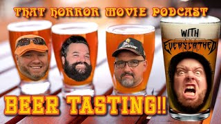 That Horror Movie Podcast Beer Tasting with The Everscathed!!