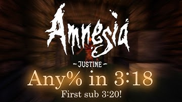 [WR] Amnesia: Justine ANY% SPEEDRUN in 3:18 (FIRST SUB 3:20!)
