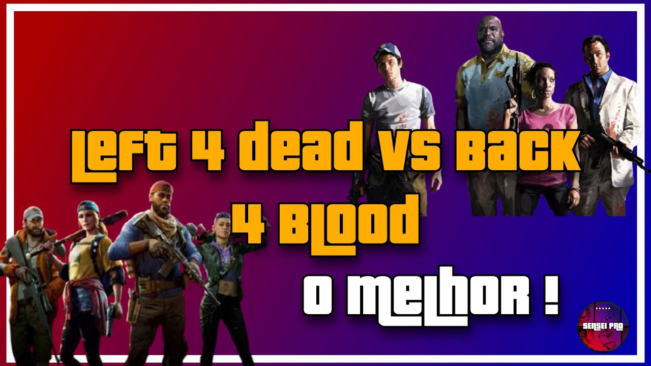 Back 4 Blood vs Left 4 Dead 2 quem é melhor? [OPINIÂO] - YouTube
