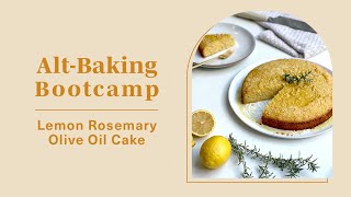 Lemon Rosemary Olive Oil Cake Recipe | Alt-Baking Bootcamp | Well+Good