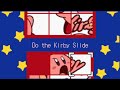  do the kirby slide 