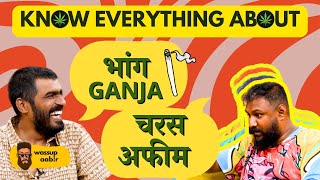 Bhaang Charas Ganja अफ़ीम Weed Hash के पीछे की कहानी and Its Legality in India on Wassup Aabir Ep 55