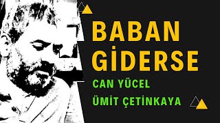 BABAN GİDERSE | Şiir | Can Yücel | Yorum | Ümit Çetinkaya Resimi