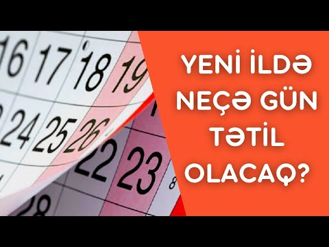 2022-ci ilin bayram gunleri. Qeyri ish gunleri. Yeni il Bayramı ne vaxtdır?