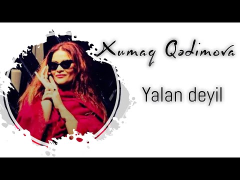 Xumar Qədimova — Yalan Deyil