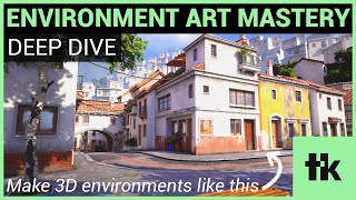 Environment Art Mastery  Deep Dive
