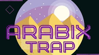 Arabix Trap | AdVansh Resimi