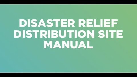 Disaster Relief Distribution Site Manual Video