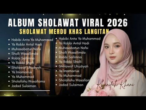 FULL ALBUM SHOLAWAT LANGITAN VIRAL 2026 | HABIBI ANTA YA MUHAMMAD - KHANIFAH KHANI TERBARU 2026