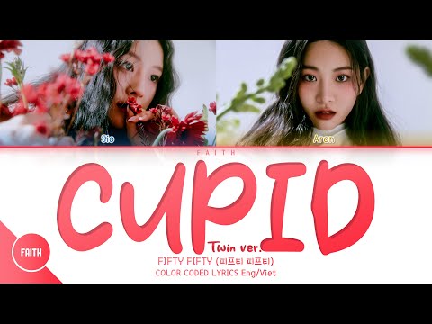 FIFTY FIFTY (피프티피프티) - Cupid (TwinVer.) (Color Coded Lyrics Eng/Viet)