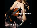 Strings At Home (60 mins) - FULL ALBUM - Stringspace