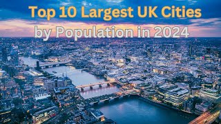 Top 10 Largest UK Cities by Population in 2024 – Discover Which Cities Are Growing Fastest