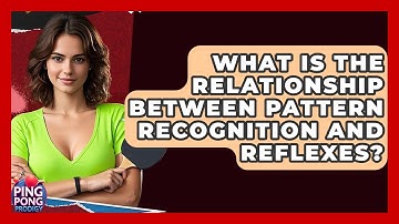 What Is The Relationship Between Pattern Recognition And Reflexes? - Ping Pong Prodigy