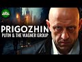 Prigozhin - Putin &amp; The Wagner Group Documentary