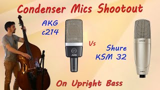 AKG C 214 vs Shure KSM 32 - Condenser Mics Shootout on Upright Bass - Want 2 Check