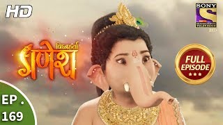 Vighnaharta Ganesh - Ep 169 - Full Episode - 17Th April, 2018