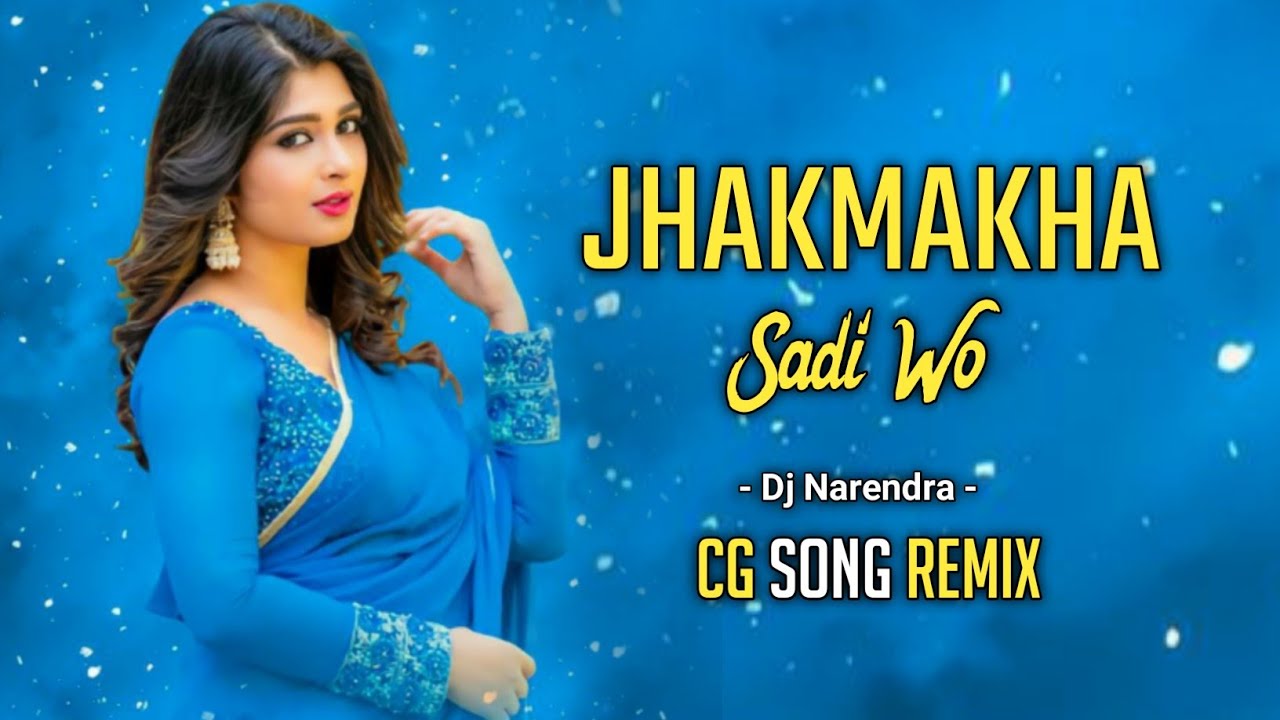 Jhakmakha Sadi O  Cg Song Remix  Dj Narendra  Cg Dj Remix  New Dj Song