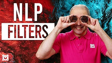 NLP Filters: How we Interpret the World around us