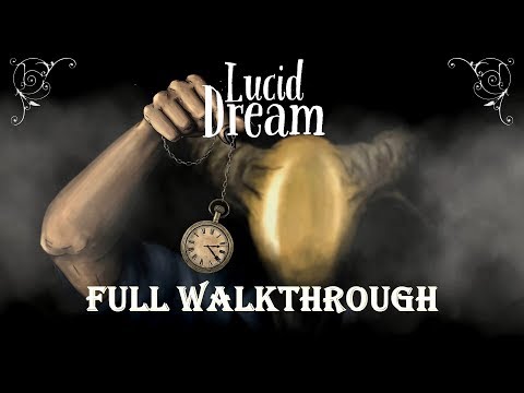 Lucid Dream - Full walkthrough