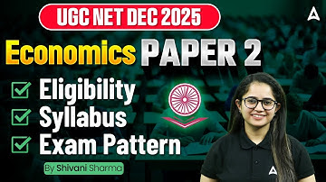 UGC NET Dec 2025 | UGC NET Economics Paper 2 Eligibility Syllabus & Exam Pattern By Shivani Ma