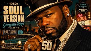 🎙️ 1950s Soul Versions of Gangsta Rap Classics | Lost Soul