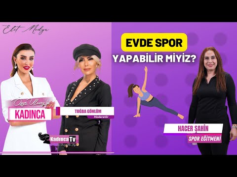 EVDE SPOR YAPABİLİR MİYİZ? Spor Eğitmeni Hacer Şahin | Özge Ulusoy'la Kadınca