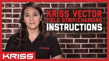 KRISS Vector Field Strip and Charging Instructions