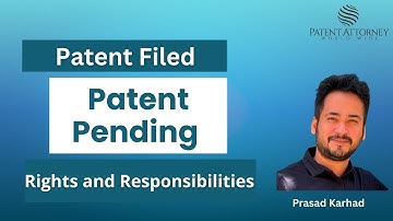 What happens after Patent Filed patent pending rights and responsibilities explained - Prasad Karhad