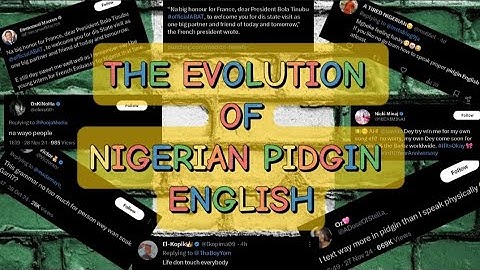 HOW PIDGIN ENGLISH STARTED IN NIGERIA: THE EVOLUTION OF NIGERIAN PIDGIN ENGLISH