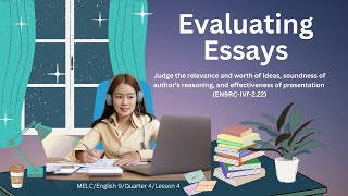 EVALUATING ESSAYS/English 9 Quarter 4/Lesson 4