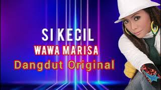 Wawa Marisa   Si,Kecil   Dangdut Original