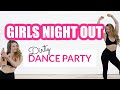 Girls night out drunk dance party workout 30 min  treat it as a workout or a party