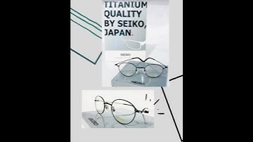 Seiko Eyewear Made in Japan - By Vision Works Optometry Part 1