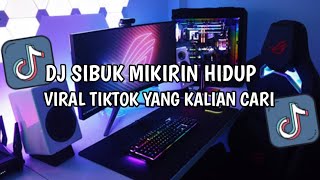 DJ SIBUK MIKIRIN HIDUP YANG PENUH TANDA SIBUK MIKIRIN HIDUP YANG PENUH TANYA DJ HOLIDAY VIRAL