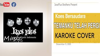 Temanku telah pergi - Koes Bersaudara ( Karoke cover non vokal )