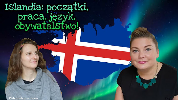 Islandzkie opowieści: Kasia i jej początki na wyspie, praca, język i obywatelstwo!