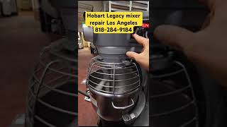 Mixer repair Los Angeles ￼Hobart Legacy dough mixer repair Pasadena 818-284-9184 #hobartmixerrepair