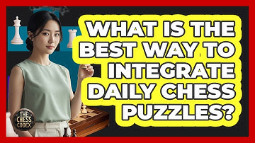 What Is The Best Way To Integrate Daily Chess Puzzles?
