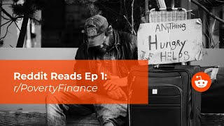 Reddit Reads Ep. 1: Poverty Finance Subreddit Stories | Financial Struggle Motivation