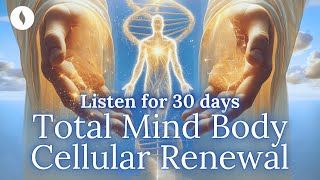 Total Mind Body Renewal and Cellular Regeneration Healing Hypnosis (Meditation)