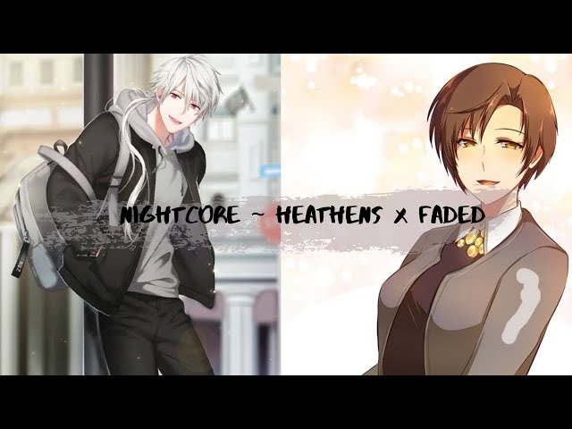 Nightcore - [Heathens X Faded] {Switching Vocals} (Mystic Messenger) class=