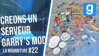 CRÉONS UN SERVEUR GARRY'S MOD | PARTIE 22 | Ajouter de la nourriture au Cuisinier