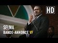 Selma  bandeannonce vf officielle