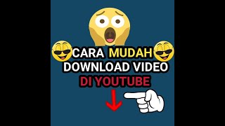 CARA MUDAH DOWNLOAD MP3 DAN VIDEO DARI YOUTUBE
