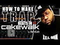 How to Make Trap Beats in Cakewalk by Bandlab | From Scratch | Best Free DAW