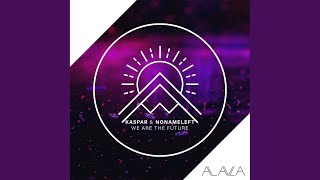 We Are the Future - Kaspar, NoNameLeft